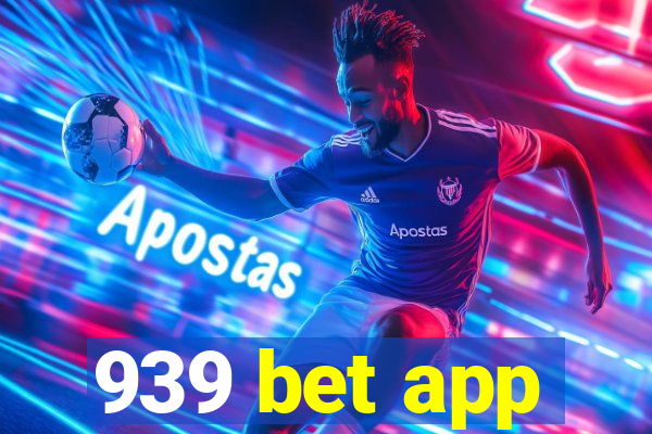 939 bet app